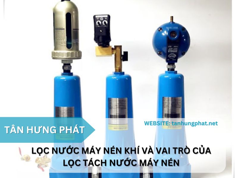 Lọc nước máy nén khí và vai trò của lọc tách nước máy nén
