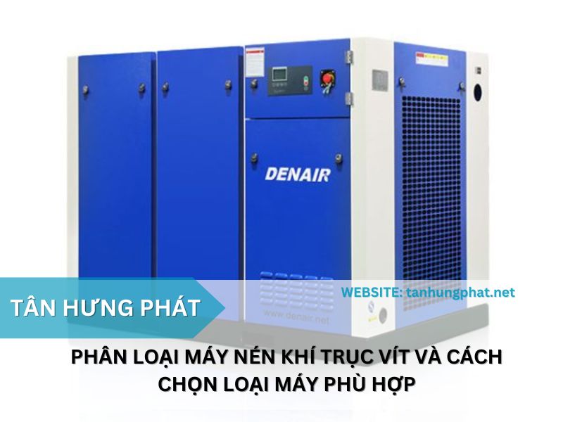 Phân loại máy nén khí trục vít và cách chọn loại máy phù hợp