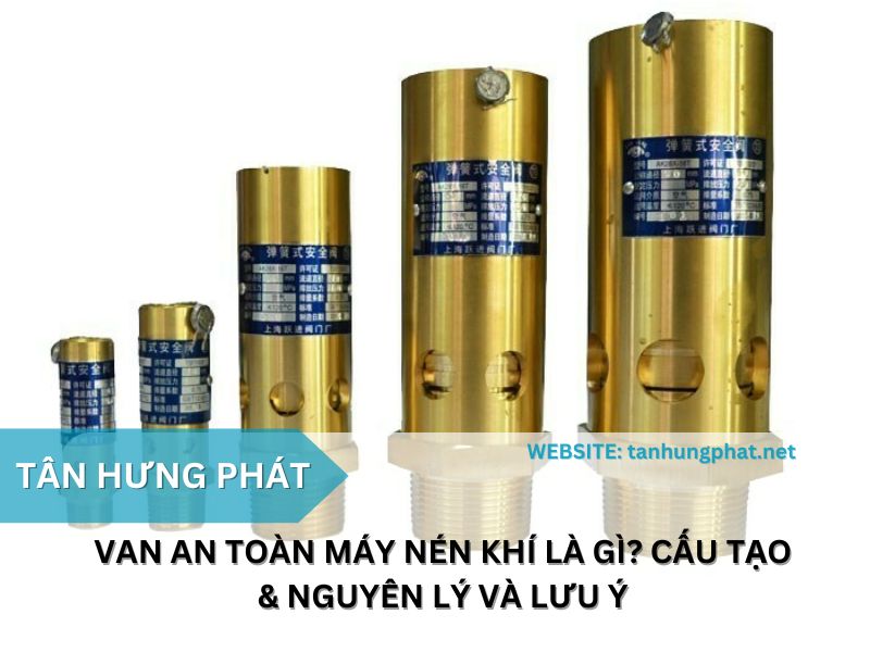 Van an toàn máy nén khí là gì? Cấu tạo & nguyên lý và lưu ý