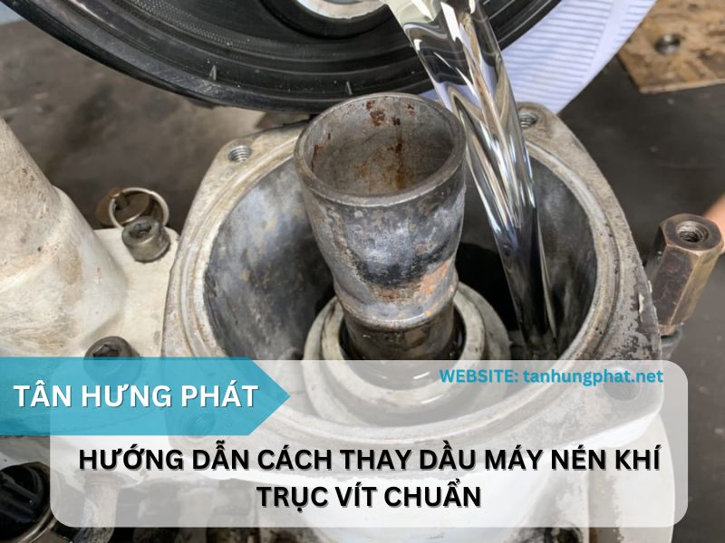 Hướng dẫn cách thay dầu máy nén khí trục vít chuẩn