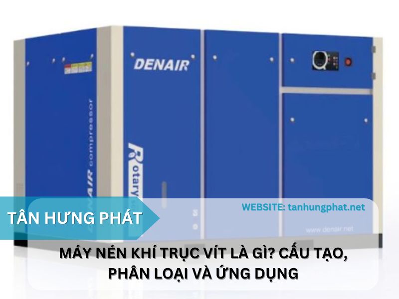 Máy nén khí trục vít là gì? Cấu tạo, phân loại và ứng dụng